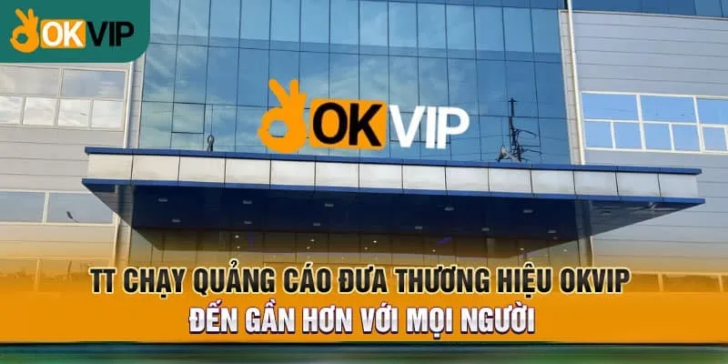 Tầm quan trọng TT chạy quảng cáo tại OKVIP