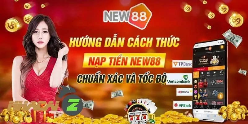 Khám phá các phương thức nạp tiền tại New88